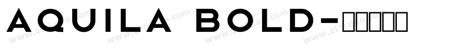 Aquila Bold字体转换